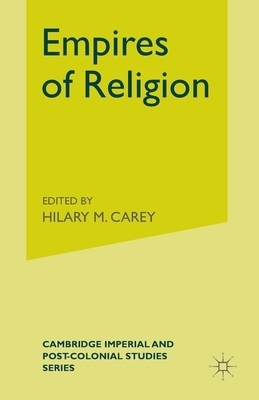 Empires of Religion By Carey H (Paperback) 9781349302628