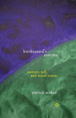 Kierkegaard s Mirrors By P Stokes (Paperback) 9781349316328