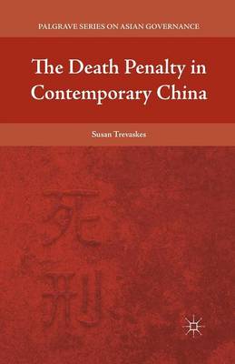 The Death Penalty in Contemporary China By S Trevaskes (Paperback)