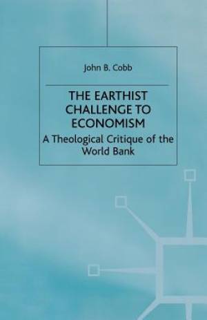 The Earthist Challenge to Economism A Theological Critique of the Wo