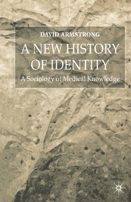 A New History of Identity By D Armstrong (Paperback) 9781349428847