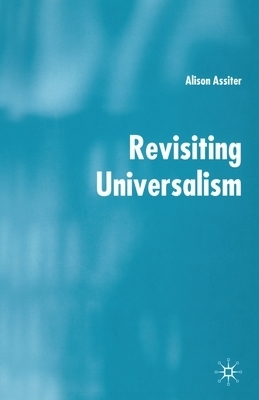 Revisiting Universalism By A Assiter (Paperback) 9781349430727