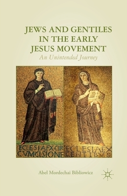 Jews and Gentiles in the Early Jesus Movement By A Bibliowicz