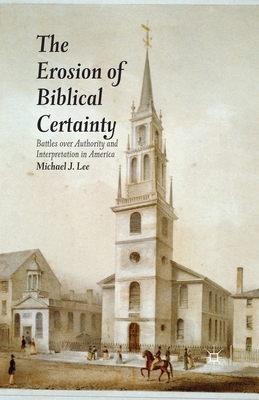 The Erosion of Biblical Certainty Battles Over Authority and Interpre