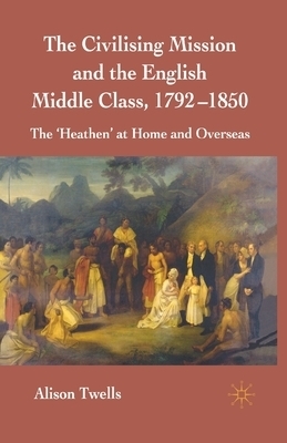 The Civilising Mission and the English Middle Class 1792-1850 The 'h