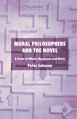 Moral Philosophers and the Novel By P Johnson (Paperback)