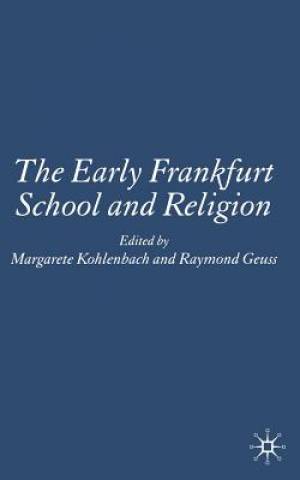 The Early Frankfurt School and Religion By M Kohlenbach (Paperback)