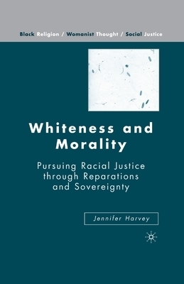 Whiteness and Morality By Jennifer Harvey (Paperback) 9781349537464