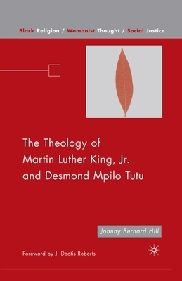 The Theology of Martin Luther King Jr and Desmond Mpilo Tutu By J Hill