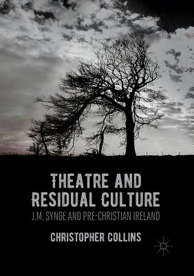 Theatre And Residual Culture By Christopher Collins (Paperback)