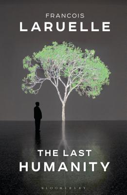 The Last Humanity The New Ecological Science By Laruelle Francois