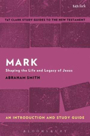 Mark an Introduction and Study Guide By Abraham Smith (Paperback)