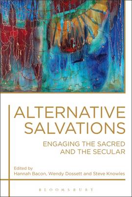 Alternative Salvations By Bacon Hannah Dossett Wendy Knowles Steve