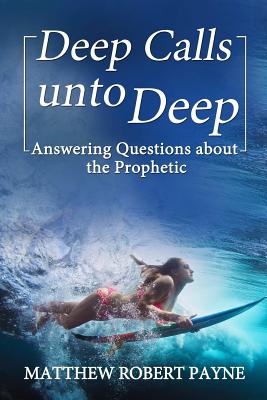 Deep Calls unto Deep Answering Questions about the Prophetic