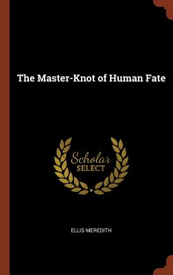 The Master-Knot of Human Fate