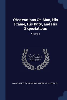 Observations on Man His Frame His Duty and His Expectations Volume