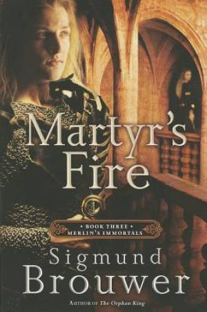 Martyrs Fire By Sigmund Brouwer (Paperback) 9781400071562