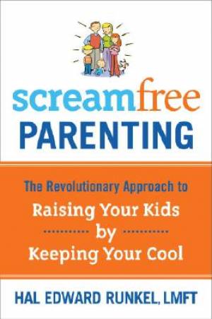 Screamfree Parenting By Hal Edward Runkel (Paperback) 9781400073733