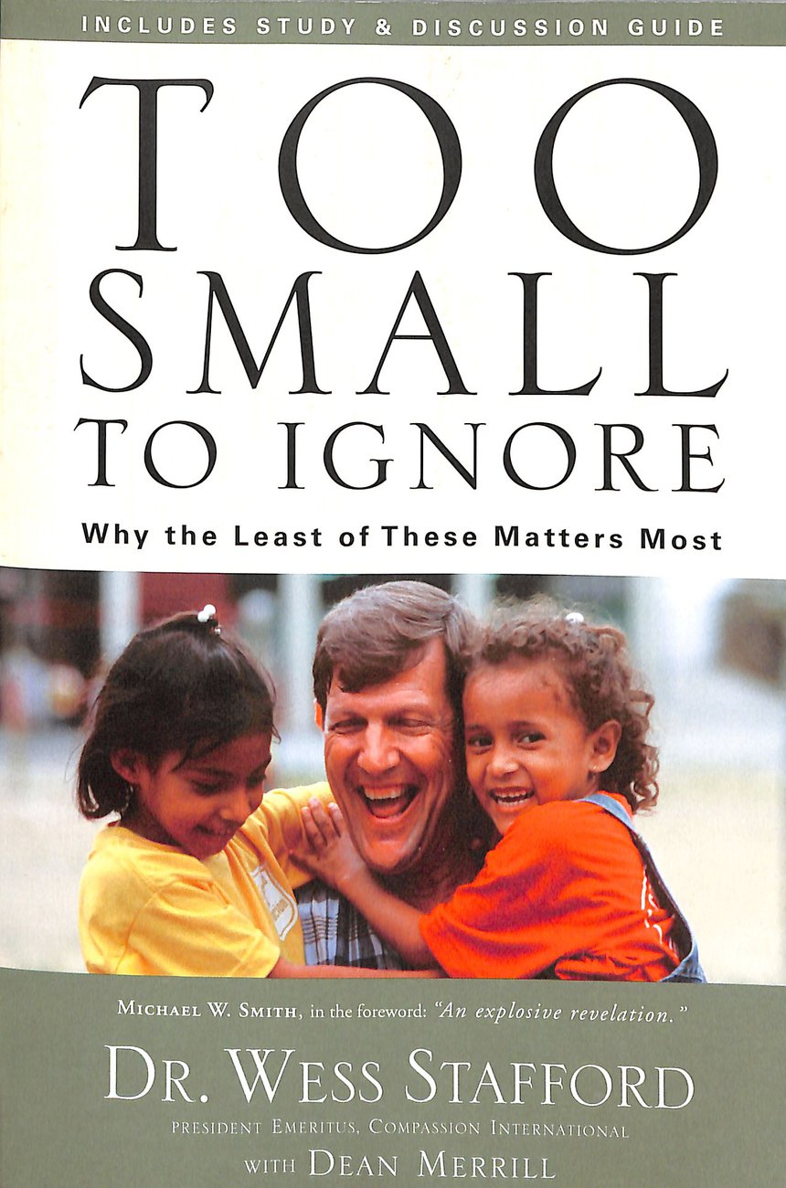 Too Small To Ignore By Wess Stafford Dean Merrill (Paperback)