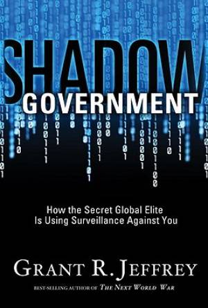 Shadow Government By Grant R Jeffrey (Paperback) 9781400074426