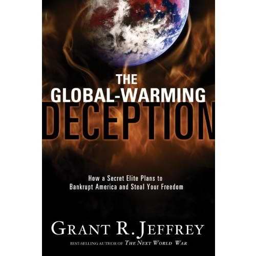 The Global Warming Deception By Grant R Jeffrey (Paperback)