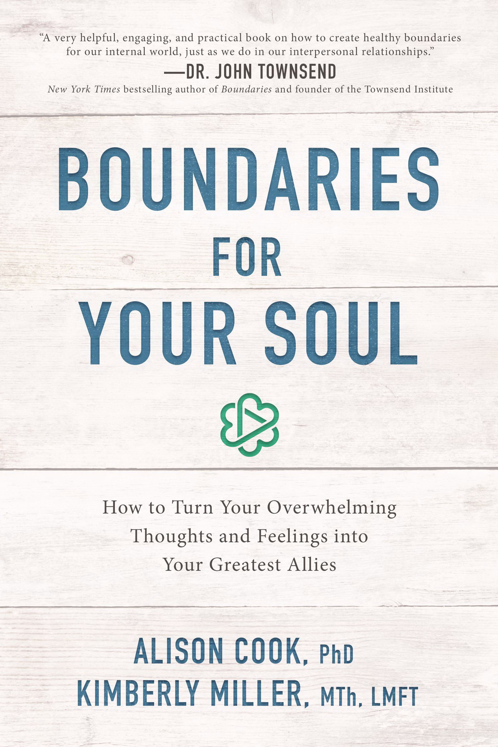 Boundaries for Your Soul By Alison Cook Ph D Kimberly Miller MTh LMFT