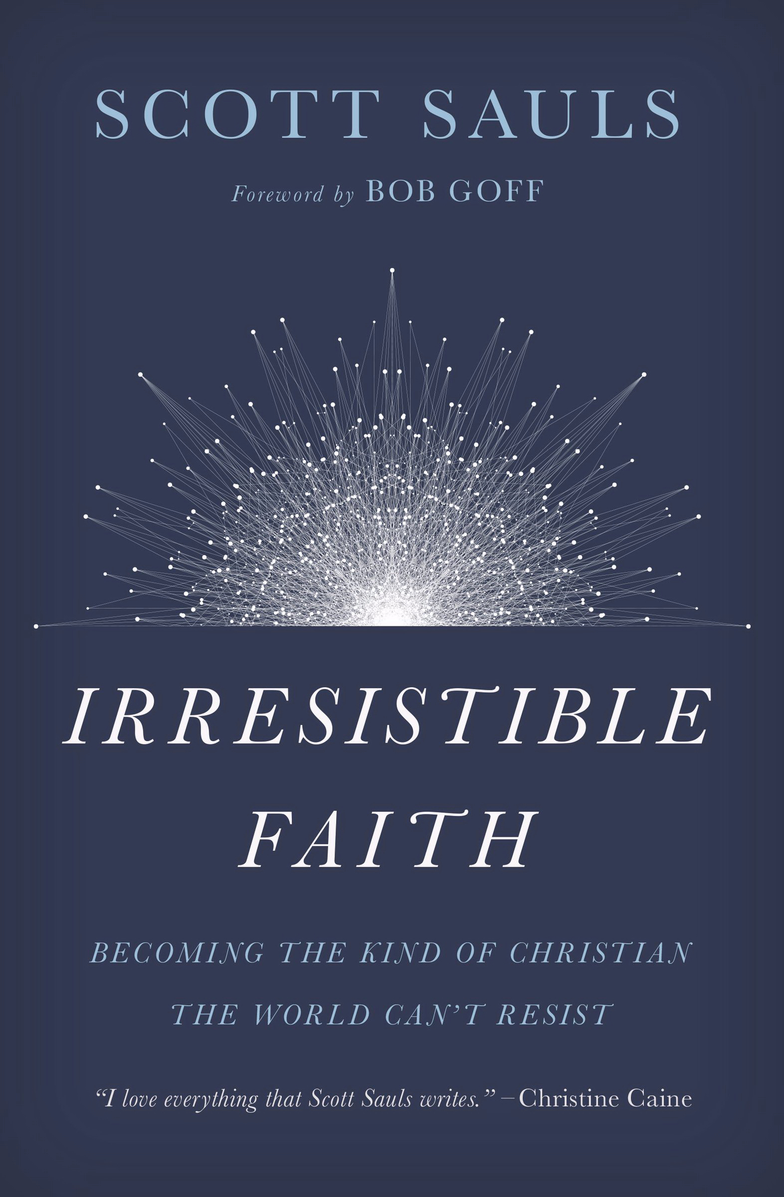 Irresistible Faith By Scott Sauls (Paperback) 9781400201792