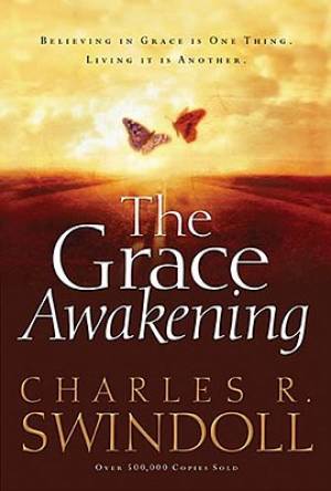 The Grace Awakening By Charles R Swindoll (Paperback) 9781400202935