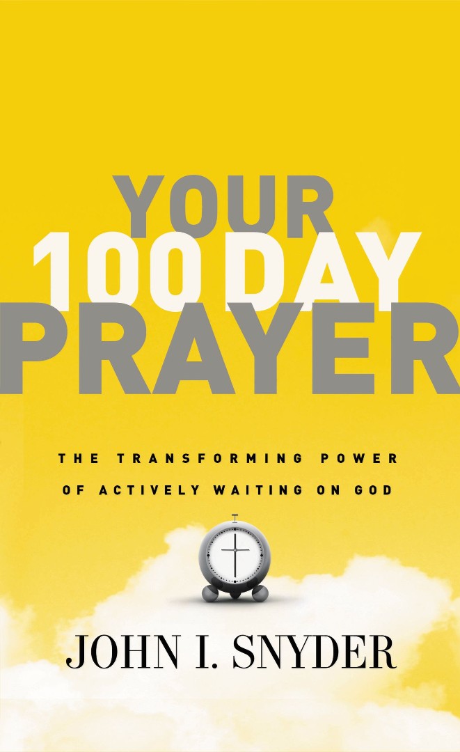 Your 100 Day Prayer By John I Snyder (Paperback) 9781400203406