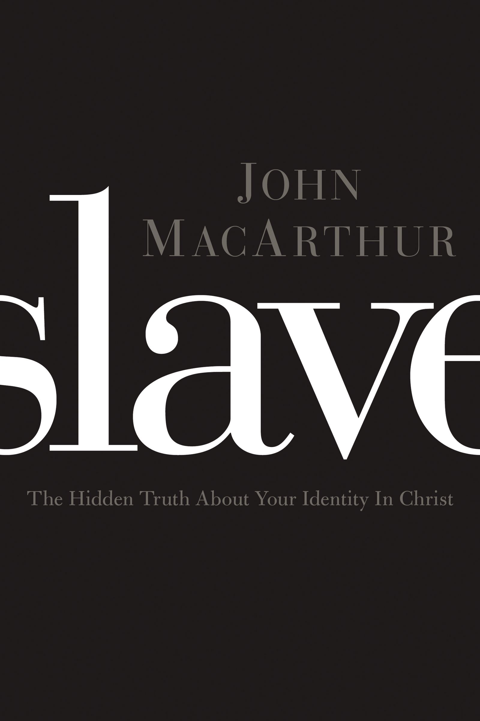 Slave By John Mac Arthur (Paperback) 9781400204298