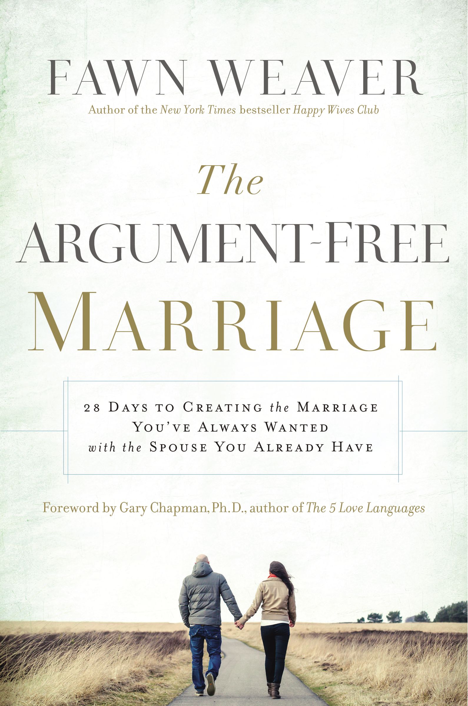 The Argument-Free Marriage By Fawn Weaver (Paperback) 9781400205066