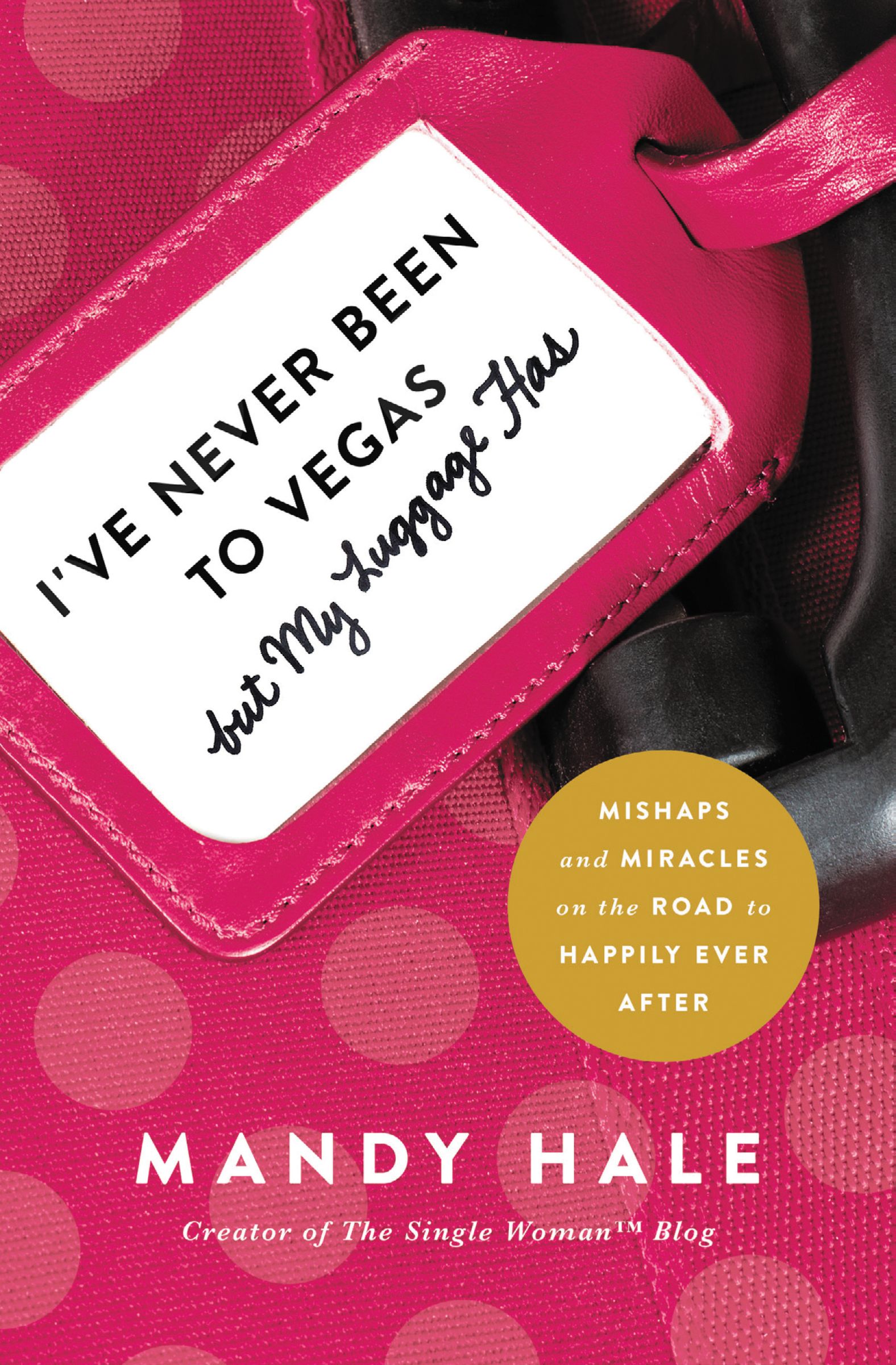 I've Never Been to Vegas but My Luggage Has By Mandy Hale (Paperback)