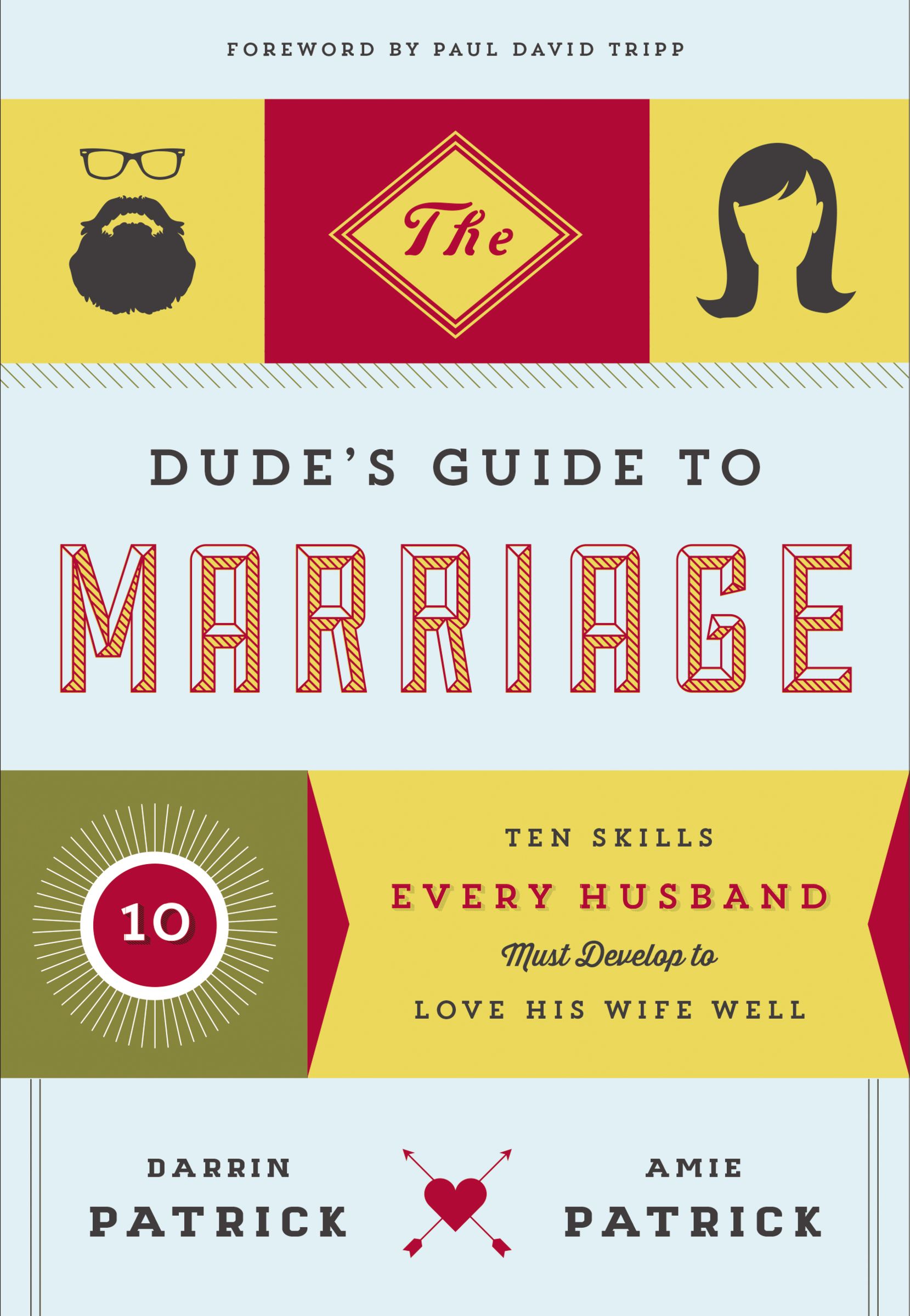 The Dude's Guide to Marriage By Amie Patrick Darrin Patrick