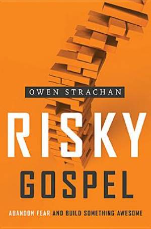 Risky Gospel By Owen Strachan (Paperback) 9781400205790