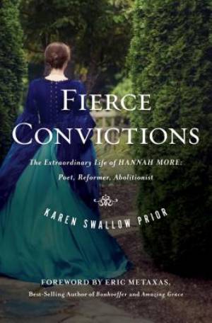 Fierce Convictions By Karen Swallow Prior (Hardback) 9781400206254