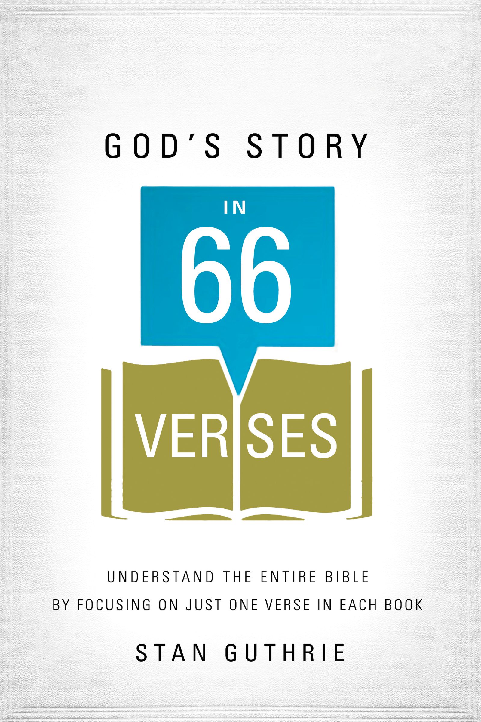 God's Story in 66 Verses By Stan Guthrie (Paperback) 9781400206421