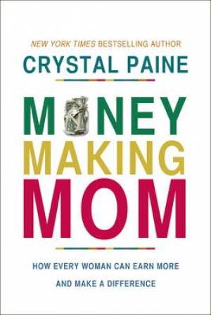 Money-Making Mom By Crystal Paine (Hardback) 9781400206483