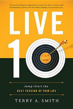 Live Ten By Terry A Smith (Paperback) 9781400206537