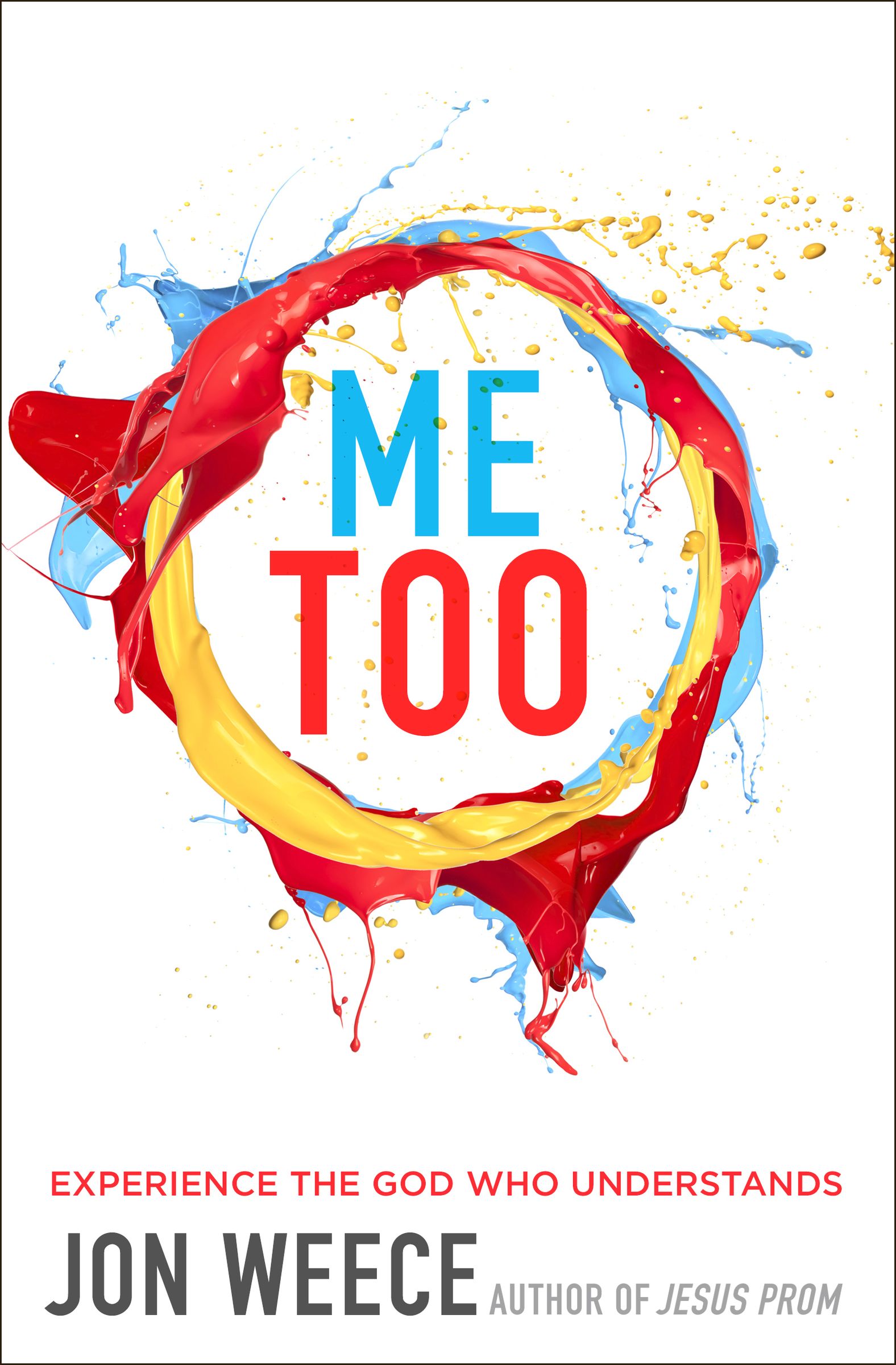 Me Too By Jon Weece (Paperback) 9781400206926