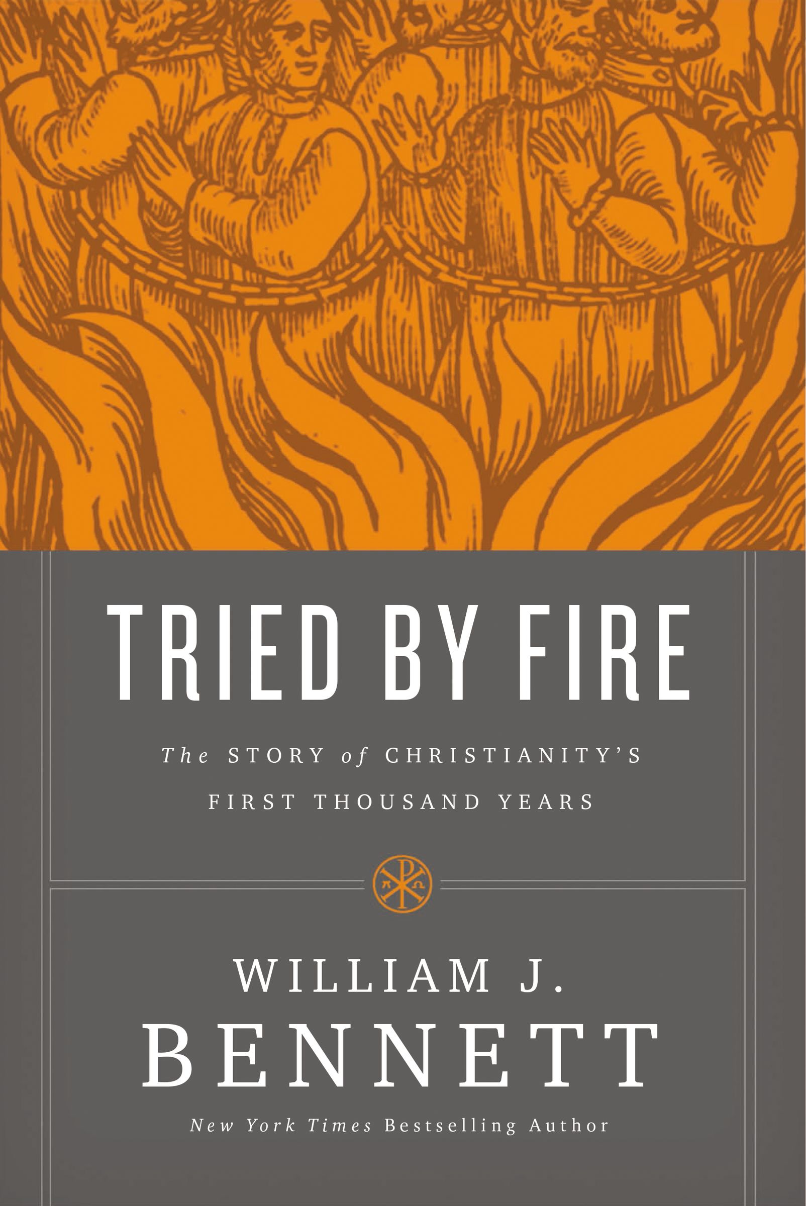 Tried by Fire By William J Bennett (Paperback) 9781400207466