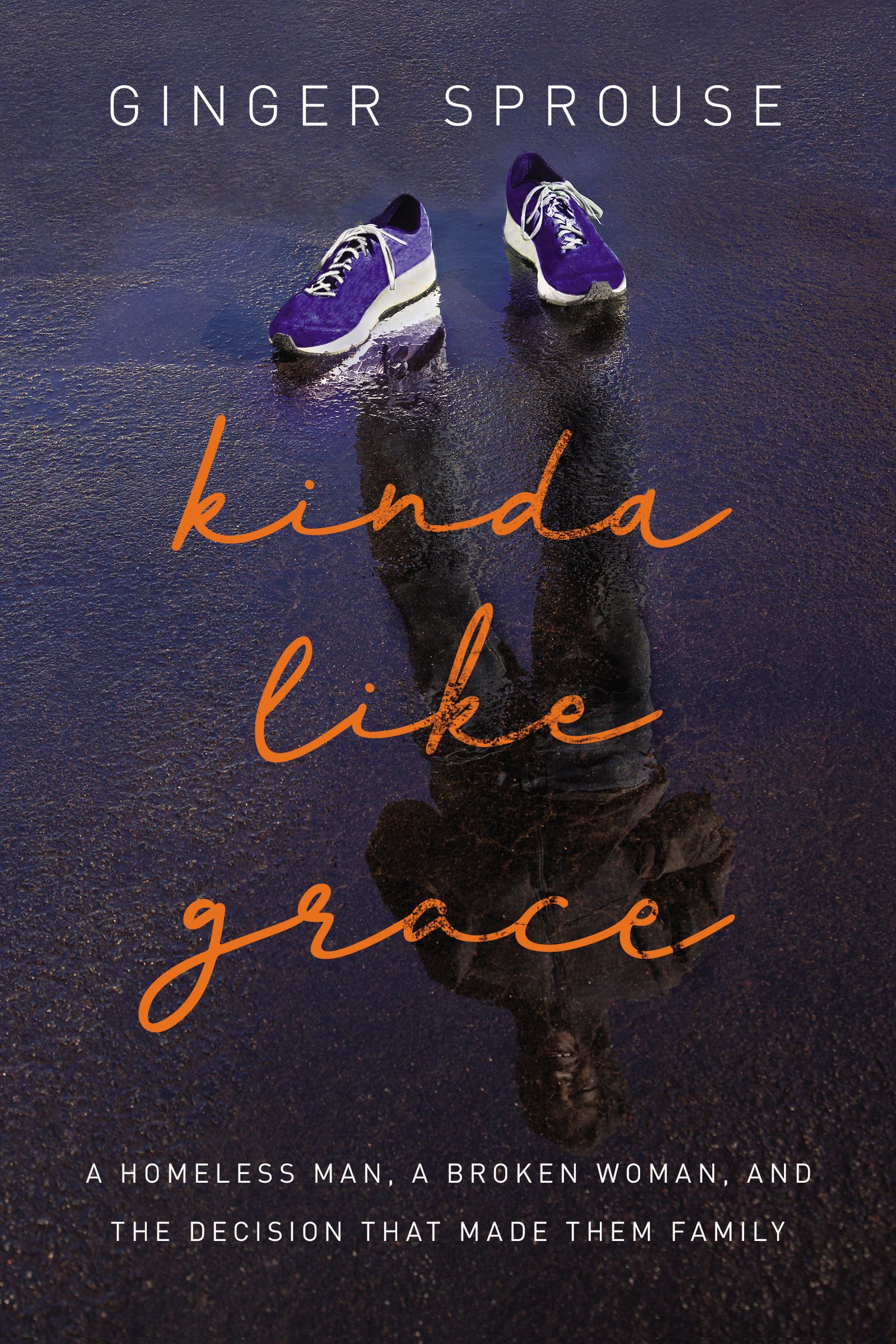 Kinda Like Grace By Ginger Sprouse (Hardback) 9781400207886