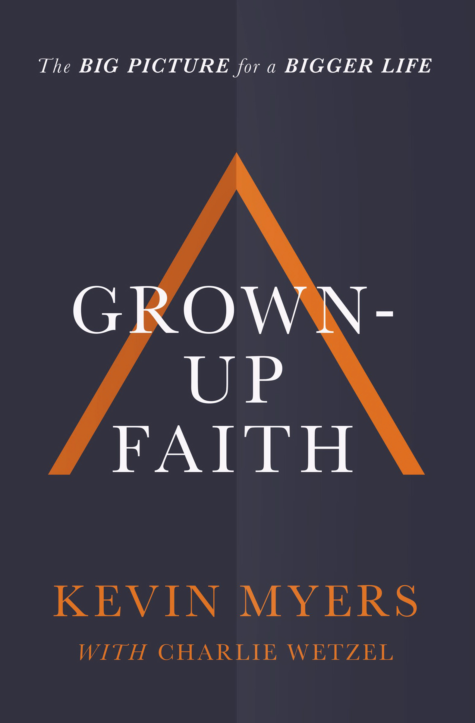 Grown-up Faith By Kevin Myers (Hardback) 9781400208456