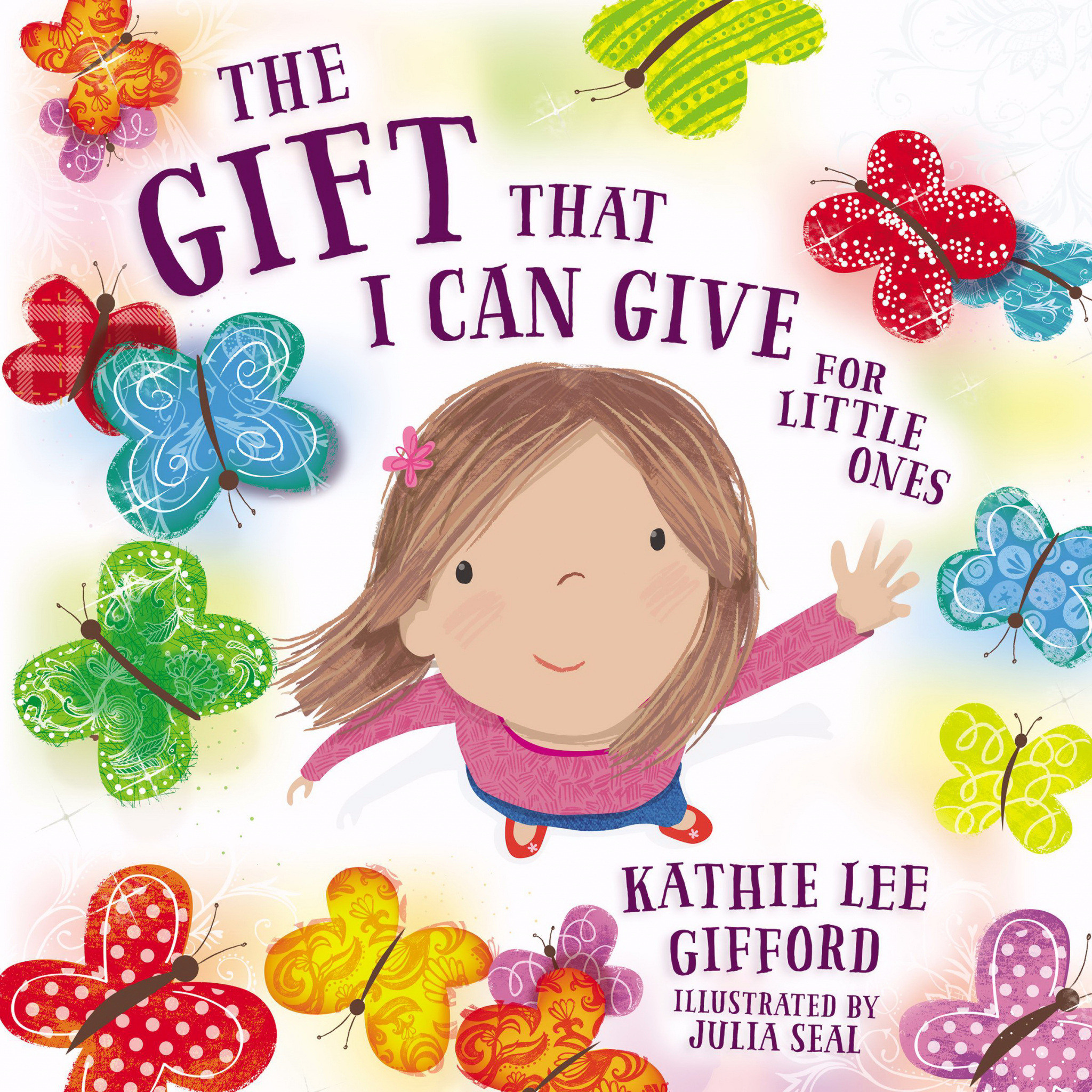 The Gift That I Can Give for Little Ones By Kathie Lee Gifford