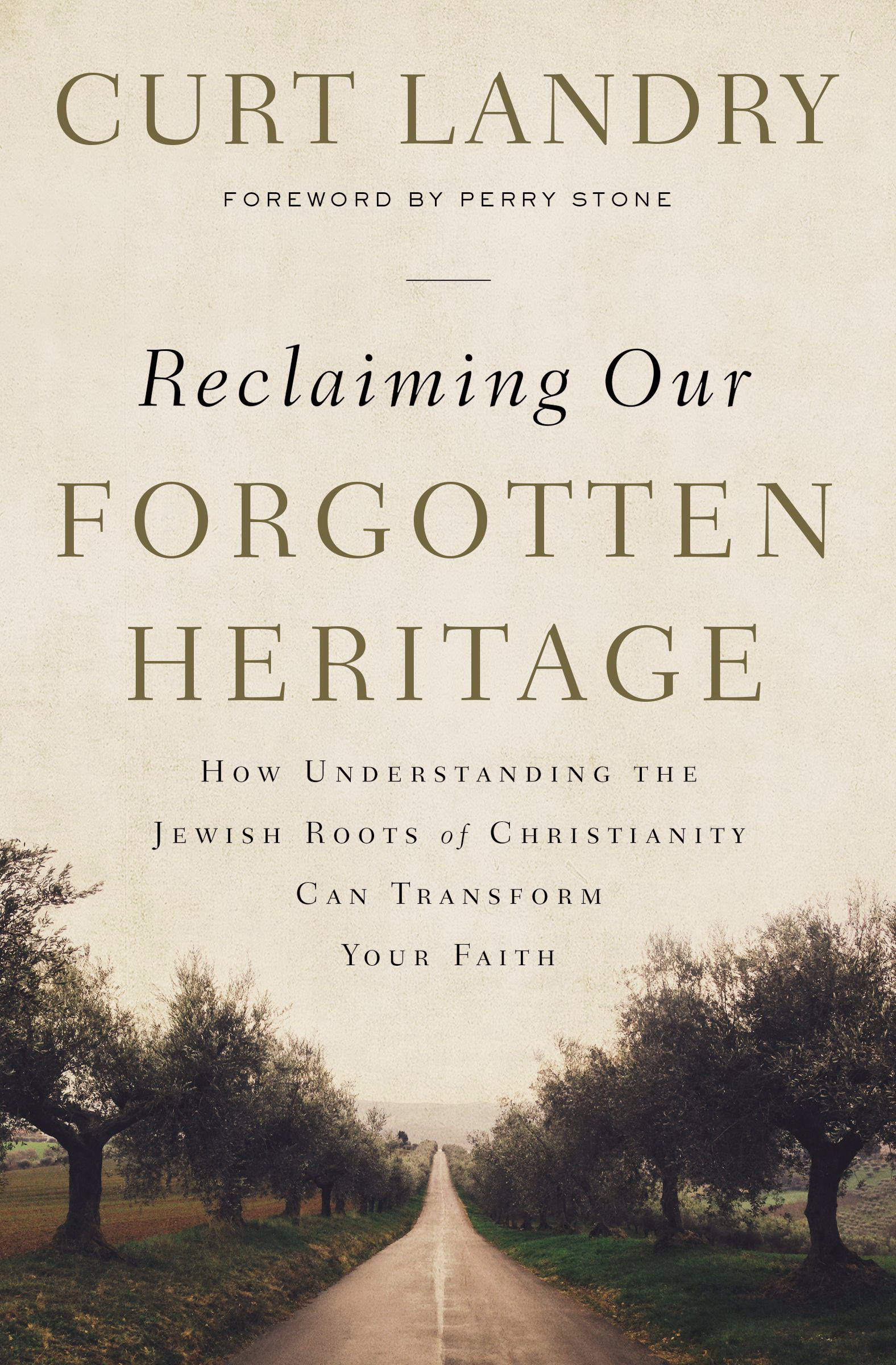 Reclaiming Our Forgotten Heritage By Curt Landry (Paperback)