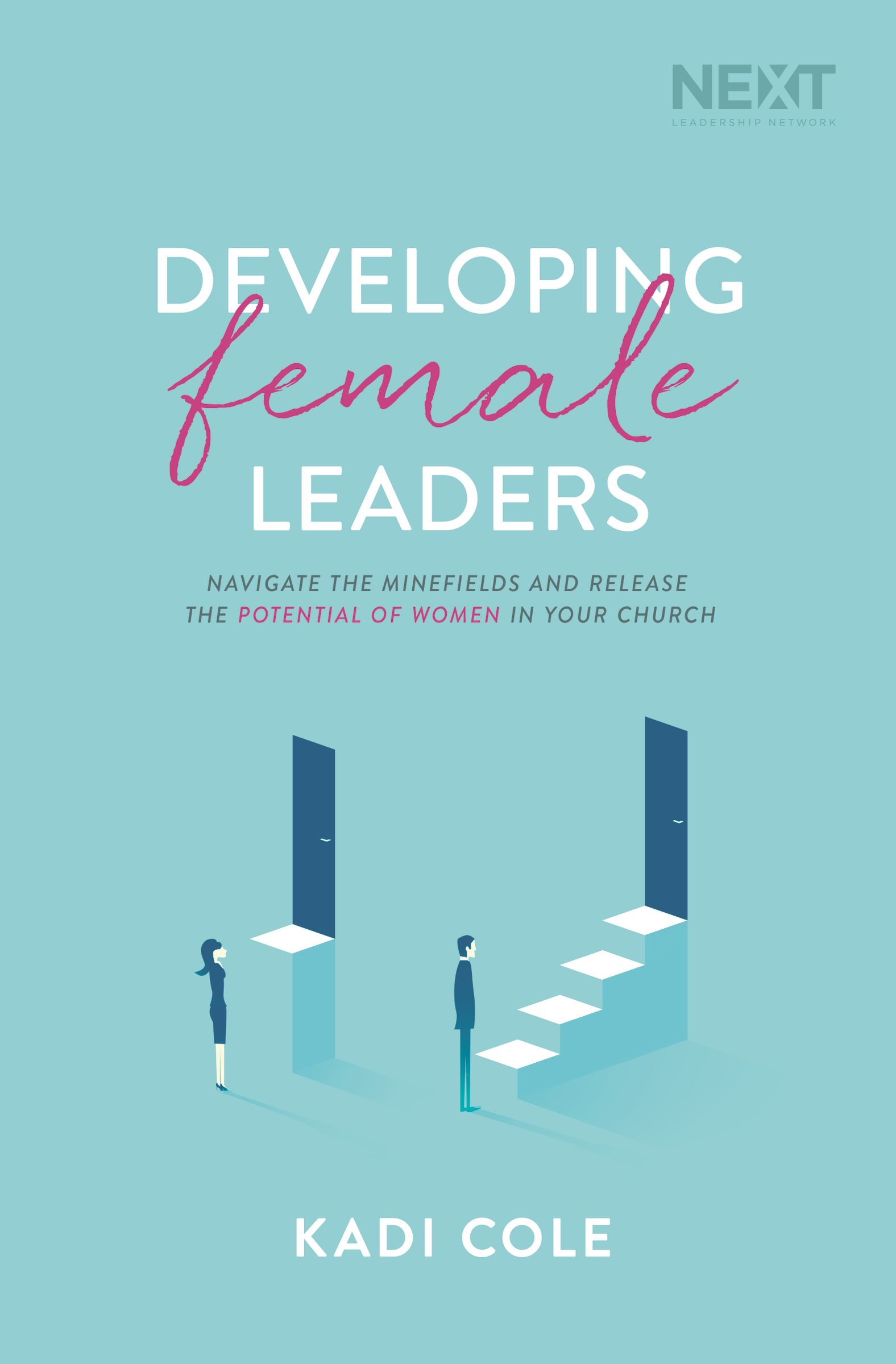 Developing Female Leaders By Kadi Cole (Paperback) 9781400210923