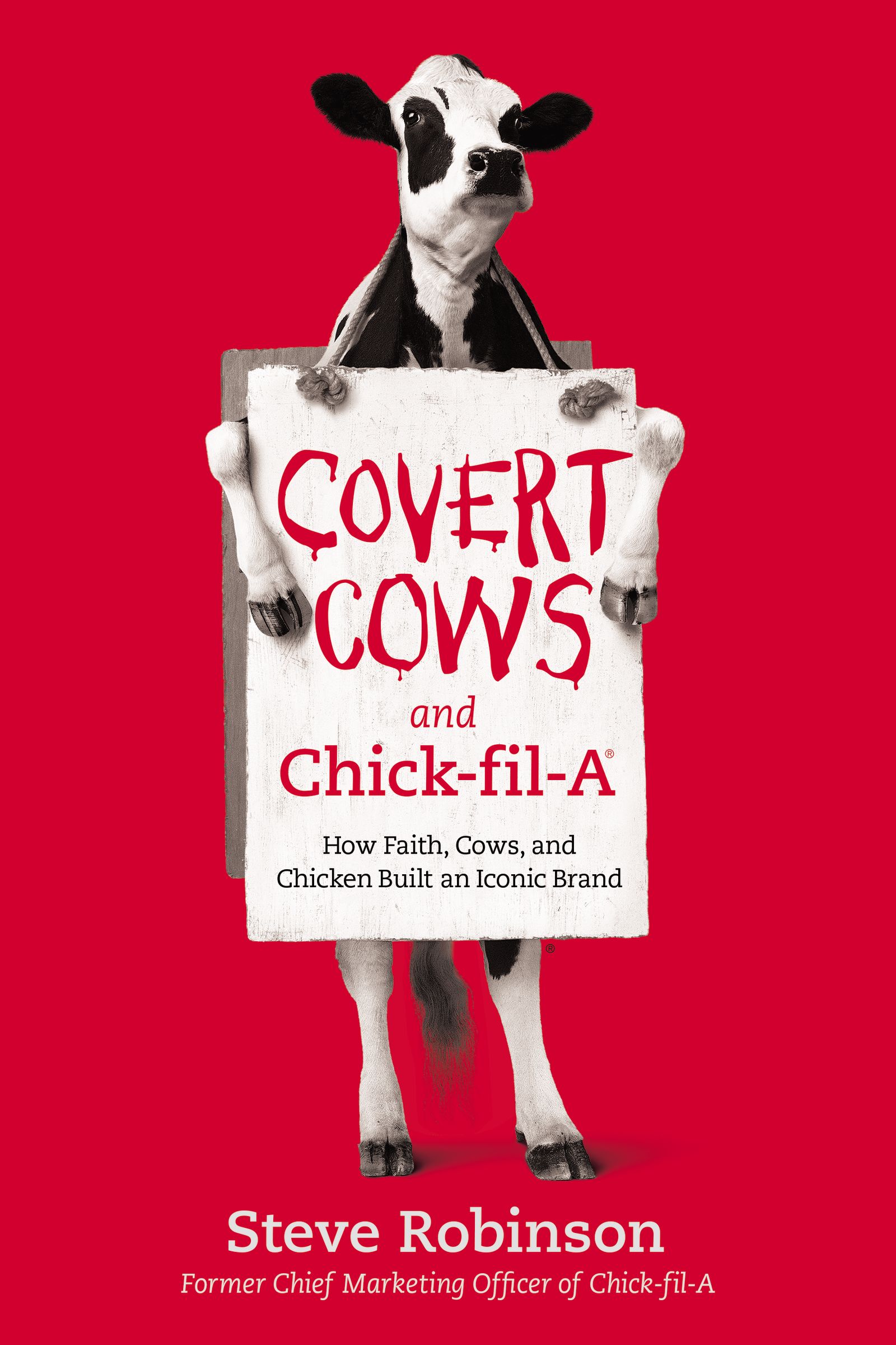 Covert Cows and Chick-fil-A By Steve Robinson (Hardback) 9781400213160