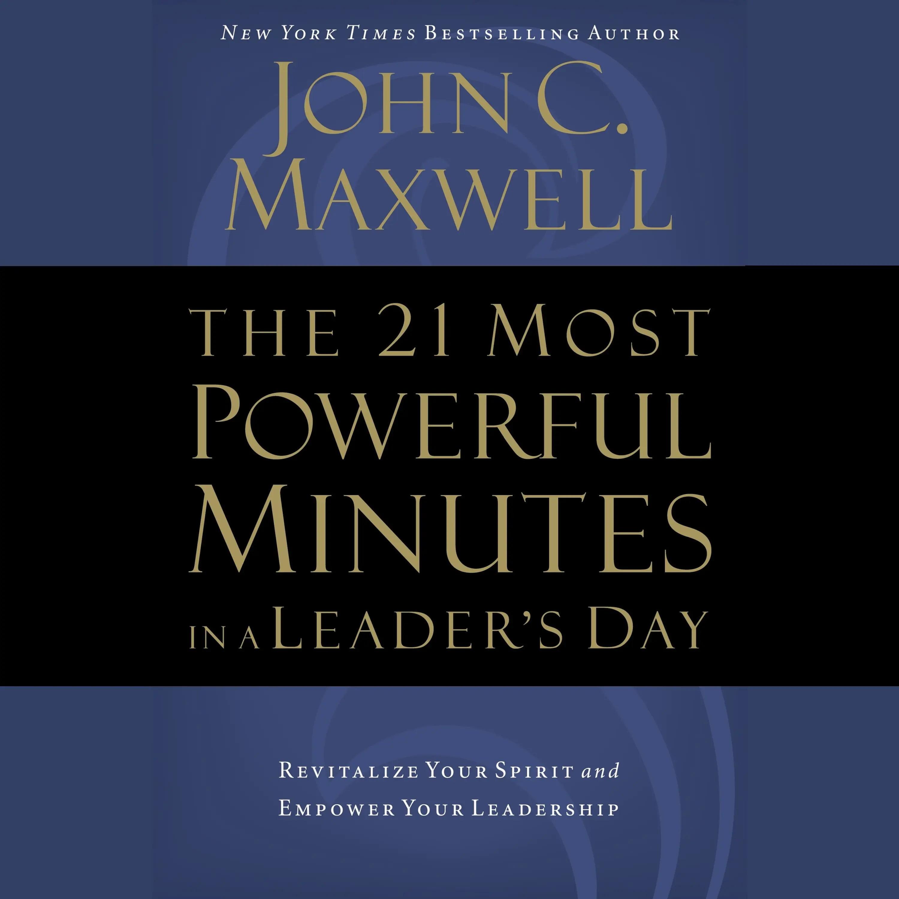 21 Most Powerful Minutes in a Leader's Day