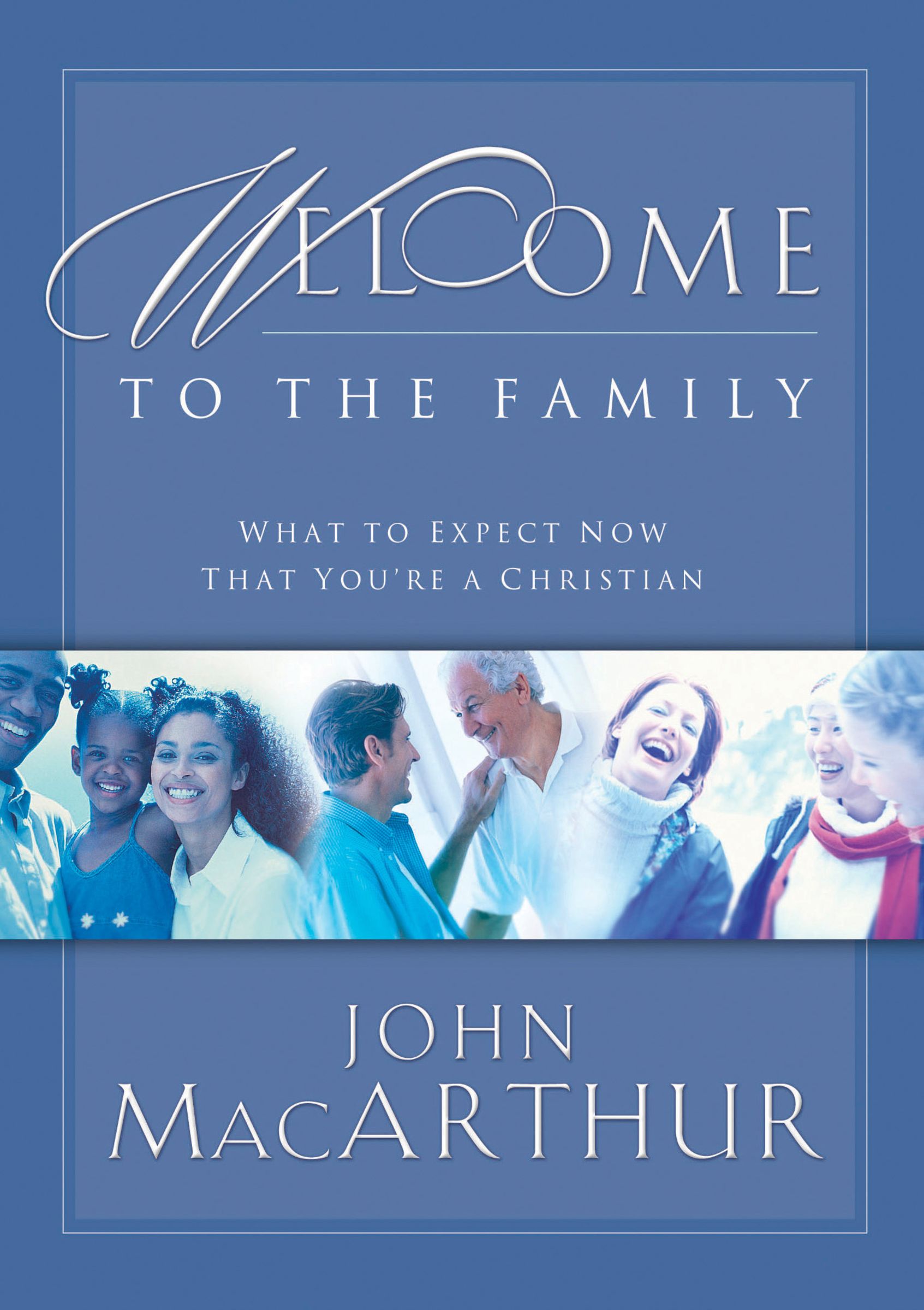 Welcome To The Family By John Mac Arthur (Paperback) 9781400277933