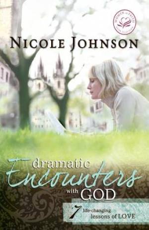 Dramatic Encounters with God By Nicole Johnson (Paperback)