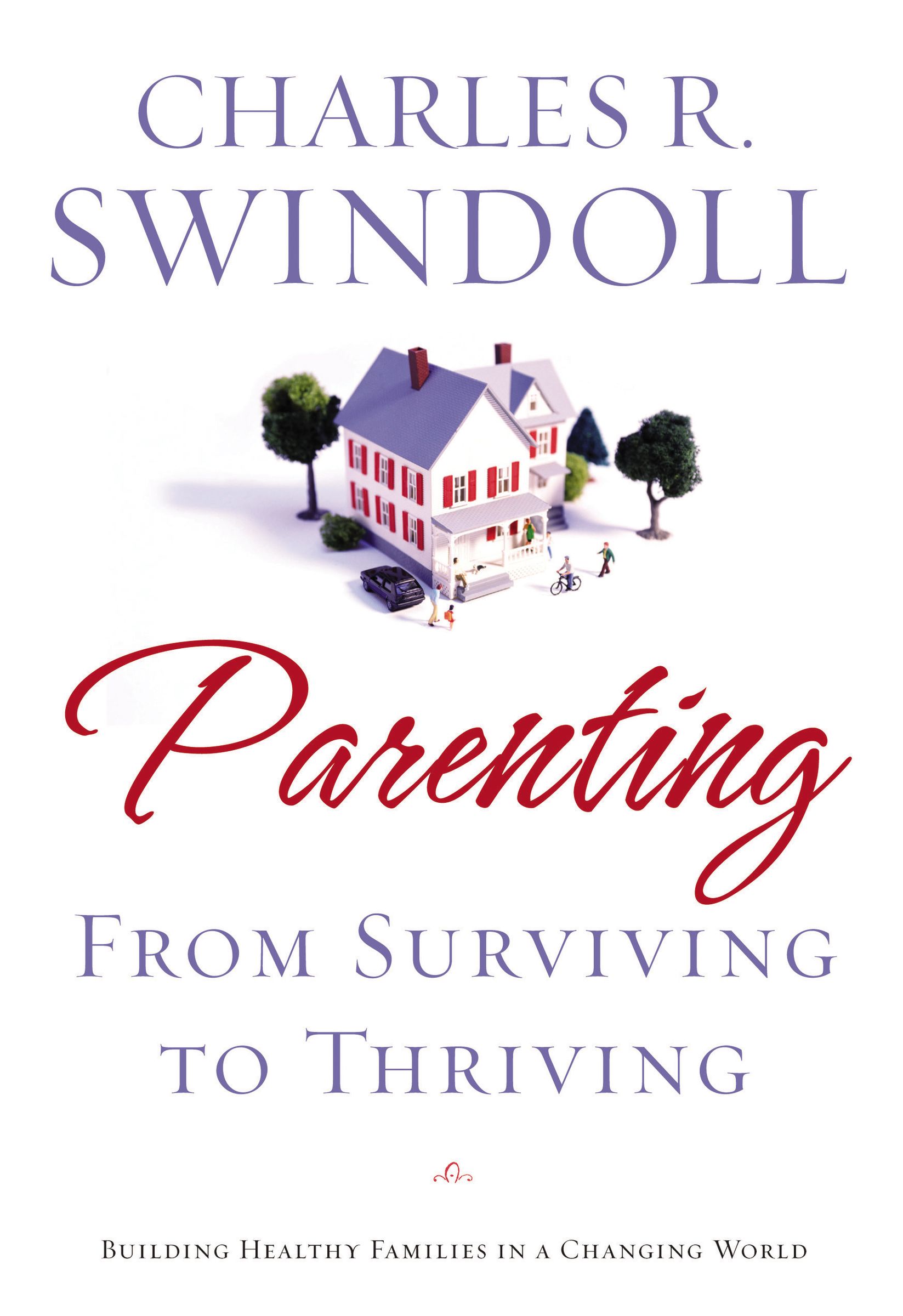 Parenting From Surviving To Thriving By Charles Swindoll (Paperback)